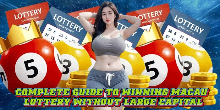 Complete Guide to Winning Macau Lottery Without Large Capital Complete Guide to Winning Macau Lottery Without Large Capital