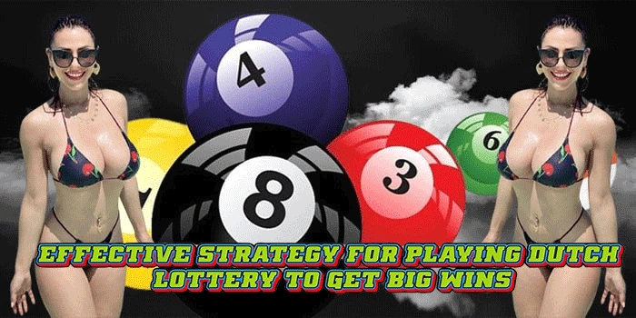 Effective Strategy for Playing Dutch Lottery to Get Big Wins Effective Strategy for Playing Dutch Lottery to Get Big Wins